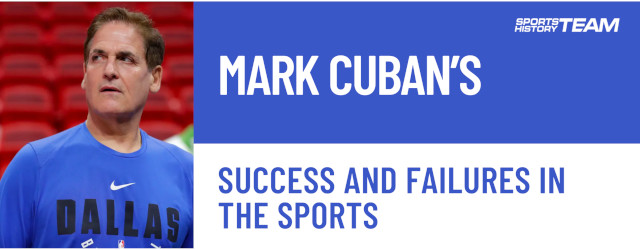 Mark Cuban’s Success and Failures in the Sports