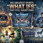 The Greatest Sports “What Ifs” That Still Haunt Fans